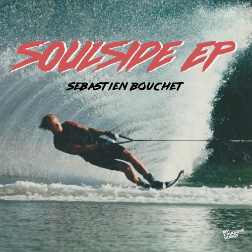 Sebastien Bouchet - Soulside EP [MFR187BP]